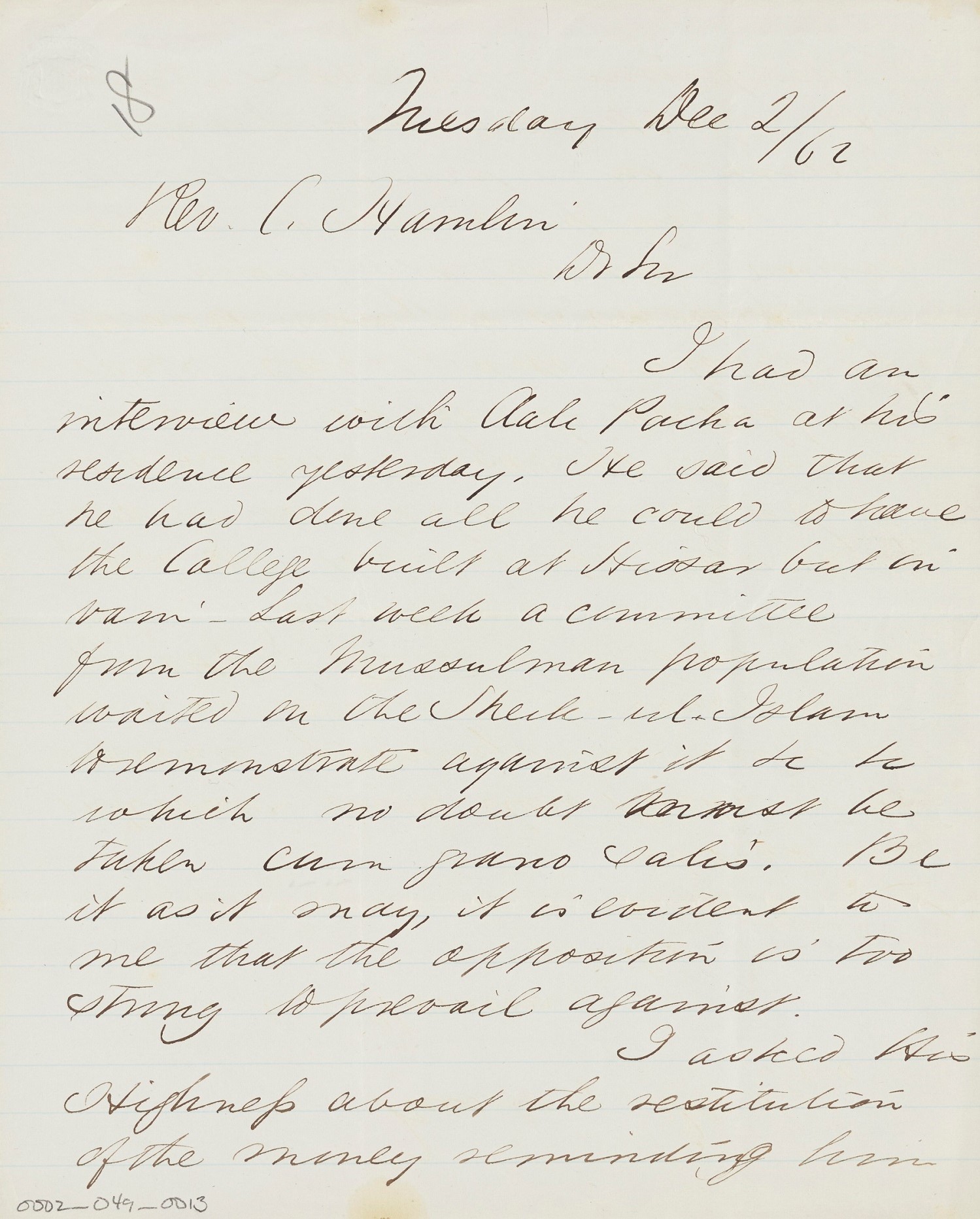 A letter written by Joy Morris, American Ambassador to İstanbul, to Cyrus Hamlin concerning the attitude of Minister of Foreign Affairs, Mehmet Emin Ali Paşa, toward the establishment of Robert College, 2/12/1862. CU-RBML, RC Documents